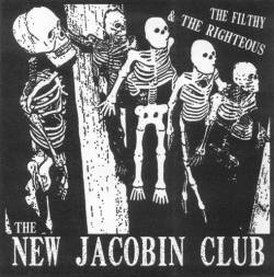 The New Jacobin Club : The Filthy & the Righteous